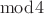 $\bmod{4}$