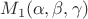 $M_1(\alpha,\beta,\gamma)$
