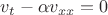 $v_t - \alpha v_{xx} = 0$