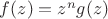 $f(z) = z^n g(z)$