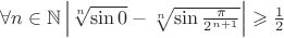 $\forall n\in\mathbb{N} 
\left|\sqrt[n]{\sin{0}}-\sqrt[n]{\sin{\frac{\pi}{2^{n+1}}}}\right|\geqslant\frac12$