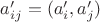 $a'_{ij}=(a'_i,a'_j)$