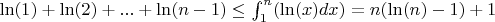 $\ln(1)+\ln(2)+...+\ln(n-1)\leq\int_{1}^{n}(\ln(x)dx)=n(\ln(n)-1)+1$
