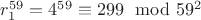 $r_1^{59} =4^{59}\equiv 299\mod 59^2$