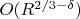 $O(R^{2/3-\delta})$