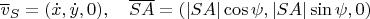 $\overline v_S=(\dot x,\dot y,0),\quad \overline{SA}=(|SA|\cos\psi,|SA|\sin\psi,0)$