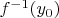 $f^{-1}(y_0)$