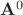 $\mathbf{A}^0 $ $\mathbf{A}^0 $