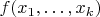 $f(x_1, \ldots, x_k)$