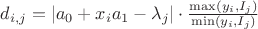 $ d_{i, j} = | a_0 + x_i a_1 - \lambda_j | \cdot \frac{\max(y_i, I_j)}{\min(y_i, I_j)} $