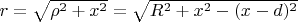 $r = \sqrt{\rho^2+x^2}=\sqrt{R^2+x^2-(x-d)^2}$
