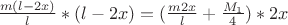 $\frac{m(l-2x)}{l}*(l-2x)=(\frac{m2x}{l}+\frac{M_1}{4})*2x$
