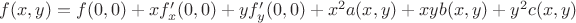 $f(x, y) = f(0, 0) + x f'_x(0, 0) + y f'_y(0, 0) + x^2 a(x, y) + x y b(x, y) + y^2 c(x, y)$
