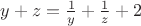 $y+z=\frac{1}{y}+\frac{1}{z}+2$