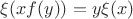 $\xi(xf(y)) = y\xi(x)$