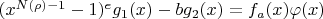 $(x^{N(\rho)-1}-1)^e g_1(x)-b g_2(x)=f_a(x) \varphi(x)$