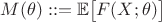 $M(\theta)::=\mathbb{E}\big[F(X;\theta)\big]$