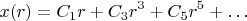 $$
x(r) = C_1 r + C_3 r^3 + C_5 r^5 + \ldots
$$