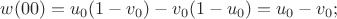 $ w(00)= u_0(1- v_0)- v_0(1- u_0)= u_0- v_0; $