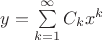 $\[y = \sum\limits_{k = 1}^\infty  {{C_k}{x^k}} \]$