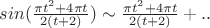 $sin(\frac {\pi t^2+4\pi t}{2(t+2)})\sim\frac {\pi t^2+4\pi t}{2(t+2)}+..$