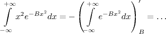 $$ \int\limits_{-\infty}^{+\infty} x^2e^{-Bx^2}dx=-\left(\int\limits_{-\infty}^{+\infty} e^{-Bx^2}dx\right)'_B=\ldots$$