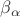 ${\beta_{\alpha}}$