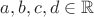$a,b,c,d \in{\mathbb R}$
