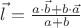 $\vec l =\frac{a\cdot \vec b+b\cdot \vec a}{a+b}$