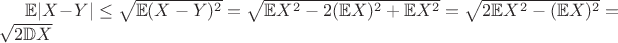 $\mathbb{E}|X - Y| \leq \sqrt{ \mathbb{E}(X - Y)^2 } = \sqrt {\mathbb{E}X^2 - 2(\mathbb{E}X)^2 + \mathbb{E}X^2} = \sqrt{2\mathbb{E}X^2 - (\mathbb{E}X)^2} = \sqrt{2\mathbb{D}X}$
