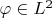 $\varphi \in L^2$