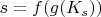 $s=f(g(K_s))$