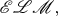 $\mathscr{ELM},$