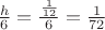 $\frac{h}{6} = \frac{\frac{1}{12}}{6} = \frac{1}{72}$ $\frac{h}{6} = \frac{\frac{1}{12}}{6} = \frac{1}{72}$