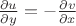 $\frac{\partial u}{\partial y} = - \frac{\partial v}{\partial x}$