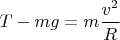 $T-mg=m\dfrac{v^2}{R}$