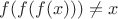 $f(f(f(x))) \neq x$