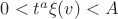 $0<t^a\xi(v)<A$