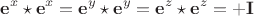 $$
{\bf e}^x \star {\bf e}^x = {\bf e}^y \star {\bf e}^y = {\bf e}^z \star {\bf e}^z = + {\bf I}
$$