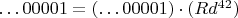 $\dots 00001=(\dots 00001)\cdot(Rd^{42})$