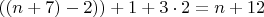 $((n+7)-2))+1+3\cdot 2=n+12$
