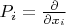 $P_i = \frac{\partial}{\partial x_i}$