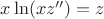 $x\ln(xz'')=z$
