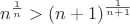 $n^{\frac1n}>(n+1)^{\frac1{n+1}}$