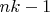 $nk-1$