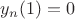 $y_n(1)=0$