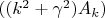 $((k^2+\gamma^2)A_k)$