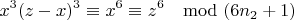 $$x^3(z-x)^3\equiv x^6\equiv z^6 \mod(6n_2+1)$$
