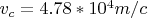 $v_{c}=4.78*10^4 m/c$
