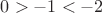 $  0>-1 <-2$